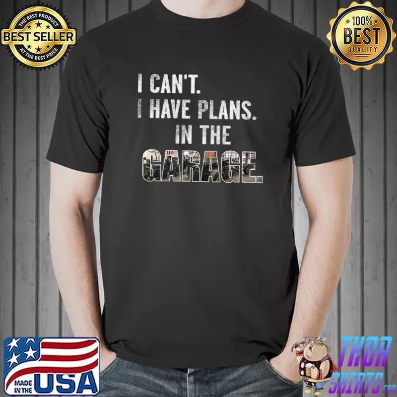 I Cant I Have Plans In The Garage Car Mechanic Diesel Engine Premium T-Shirt Unisex