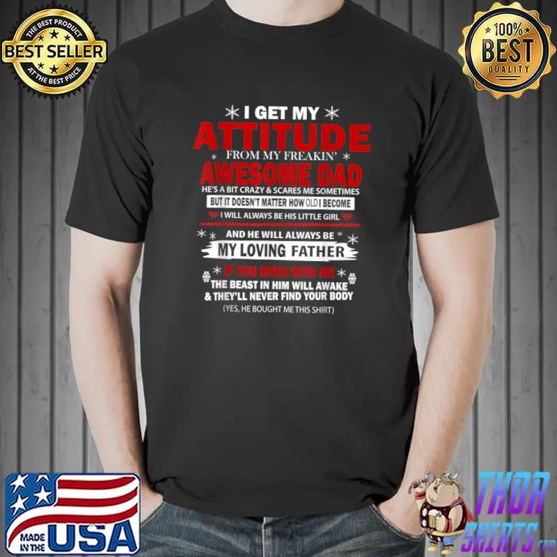 I Get My Attitude From My Freaking Awesome Dad Gifts T-Shirt