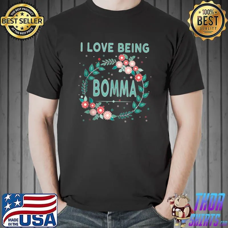 I Love Being Bomma Gift for Flemish Grandmother Cool Grandma T-shirt