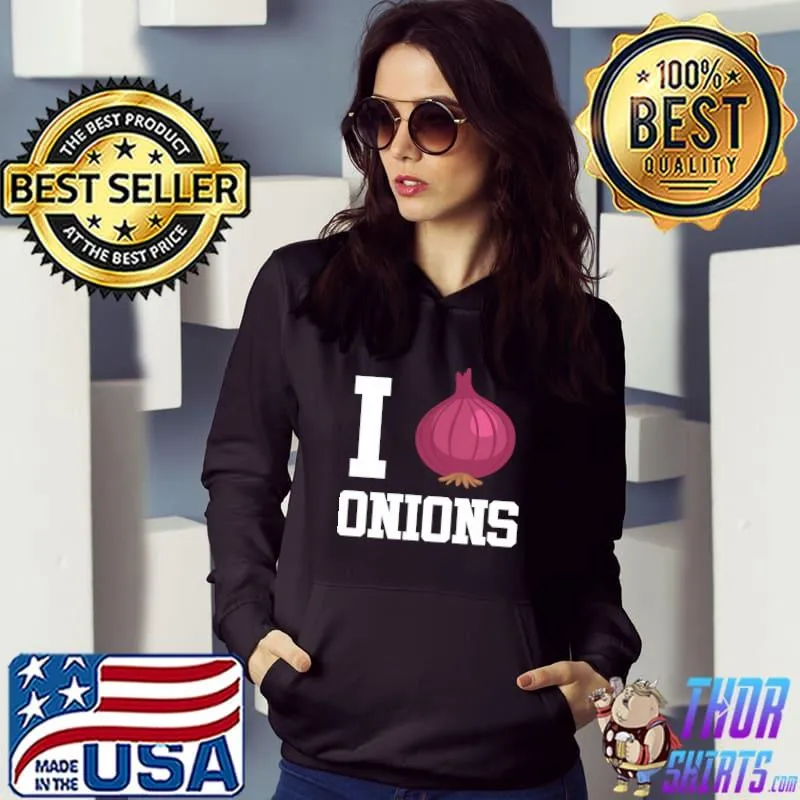 I Love Onions Onion Vegetable Chef Cooking Kitchen T- Hoodie