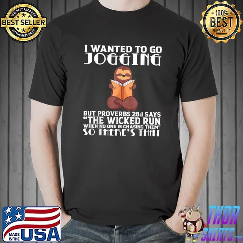 I Wanted To Go Jogging But Proverbs 281 Funny Sloth T-Shirt