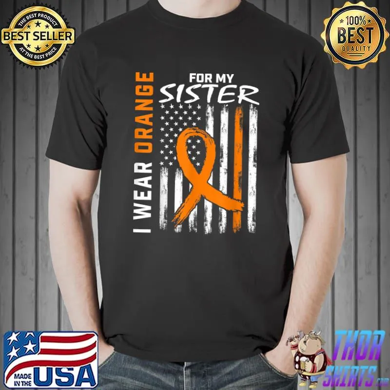 I Wear Orange For My Sister Leukemia Cancer Awareness Flag T-Shirt Unisex