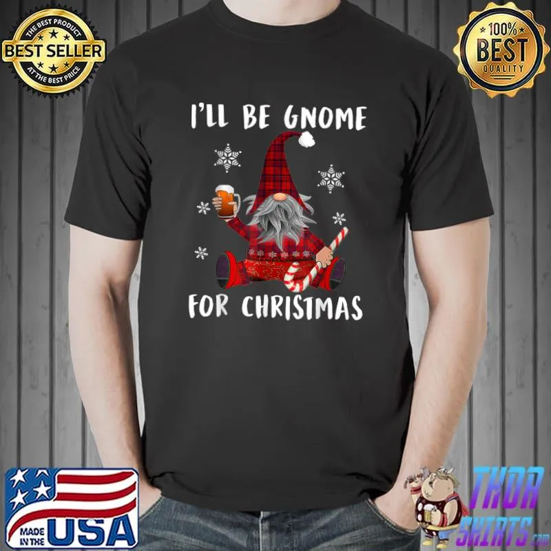 I'll Be Gnome For Christmas Beer T-Shirt