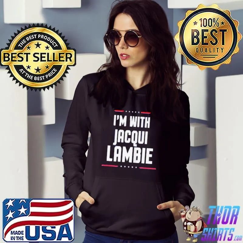 I'm with jacquI lambie shirt
