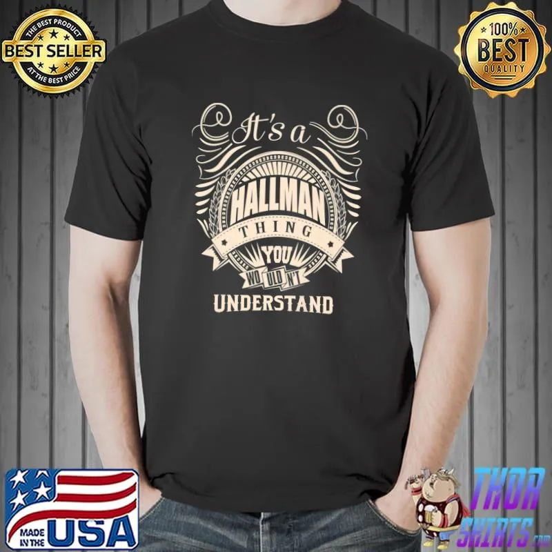 It's a HALLMAN Thing You Wouldn't Understand Gifts Premium T-Shirt