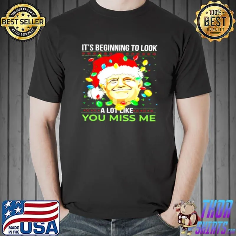 Its beginning to look a lot like you miss me Unisex