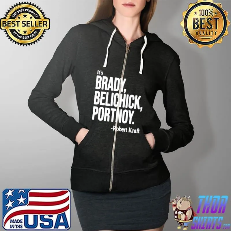 Its Brady Belichick Portnoy Robert Kraft Full Zip Hooded