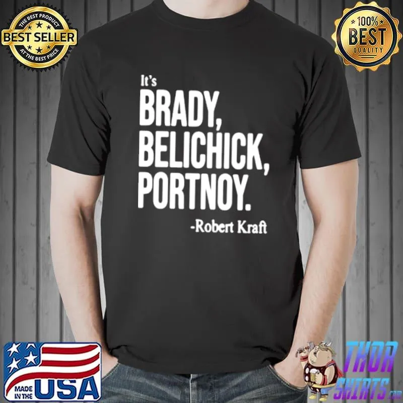 Its Brady Belichick Portnoy Robert Kraft Unisex