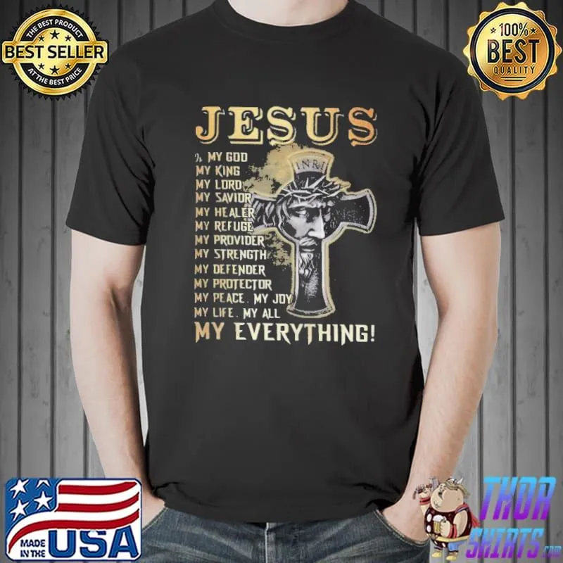Jesus Is My God My King And My Lord Shirt Unisex
