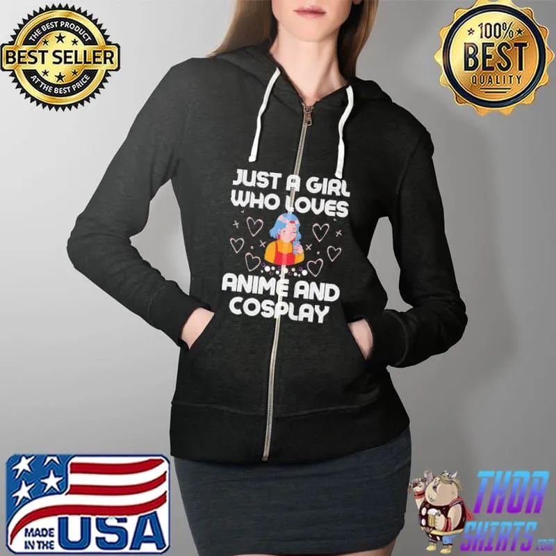 Just a girl who loves anime and cosplayn girls Full Zip Hooded