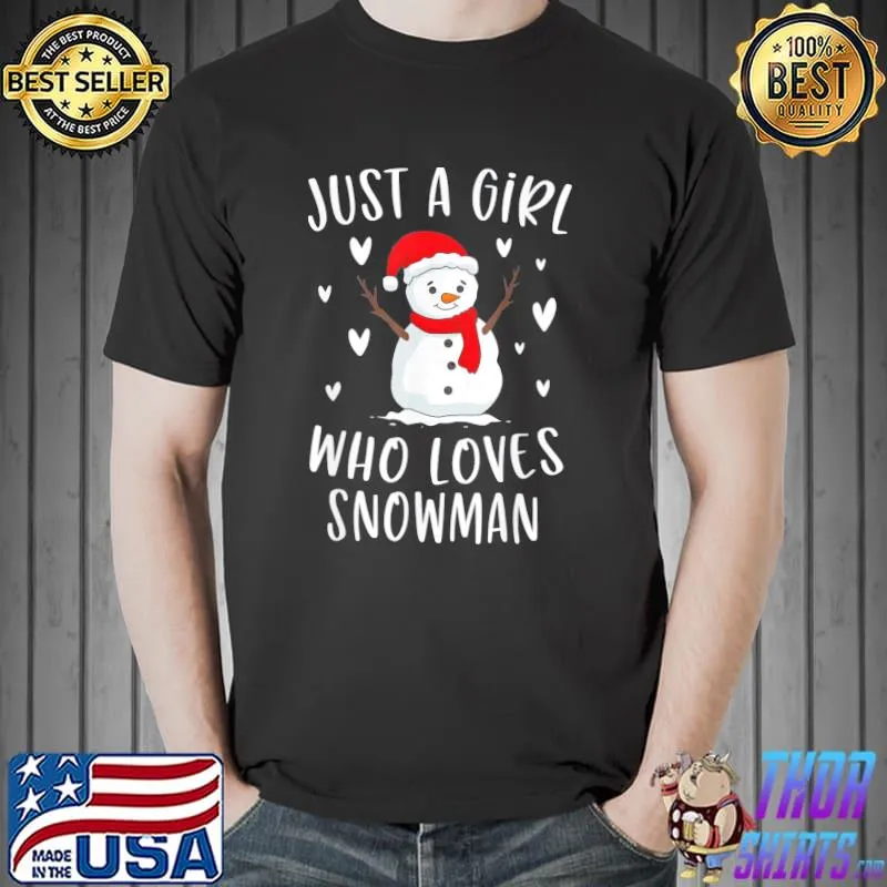 Just A Girl Who Loves Snowman Xmas Cute Christmas T-Shirt