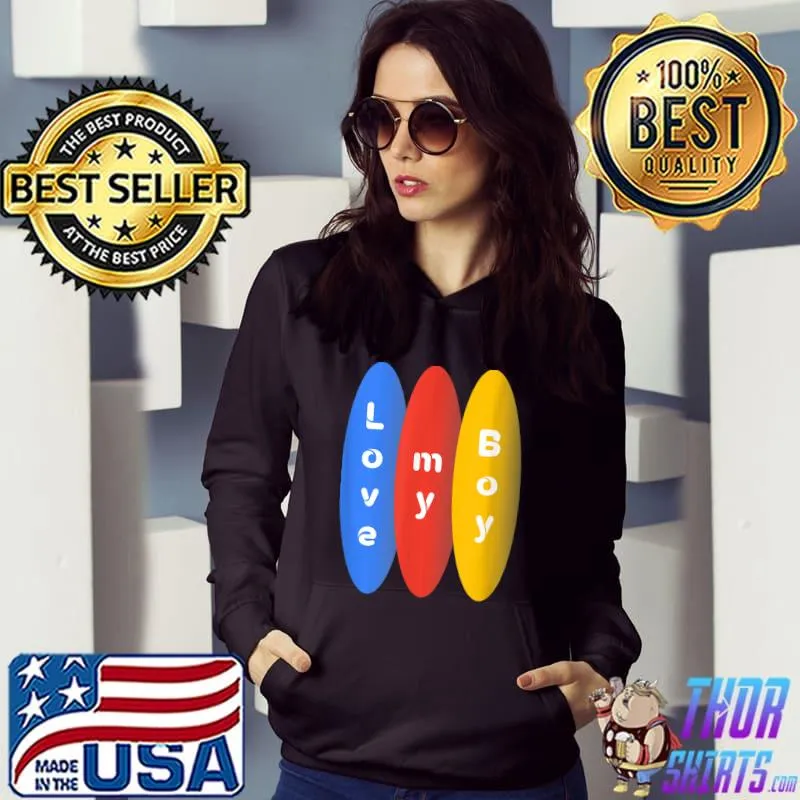 Love My Boy Above Circle Design T-Shirt Hoodie
