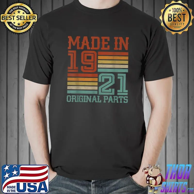 Made in 1921 Original Parts 101 Years Old 101st Birthday T-Shirt