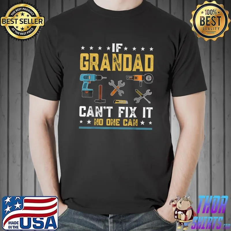 Mens Retro If Grandad Can't Fix it No One Can Fathers Day Grandpa T-Shirt