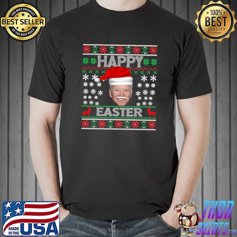 Merry 4th Of Easter Funny Joe Biden Christmas Ugly Sweater T-Shirt Unisex