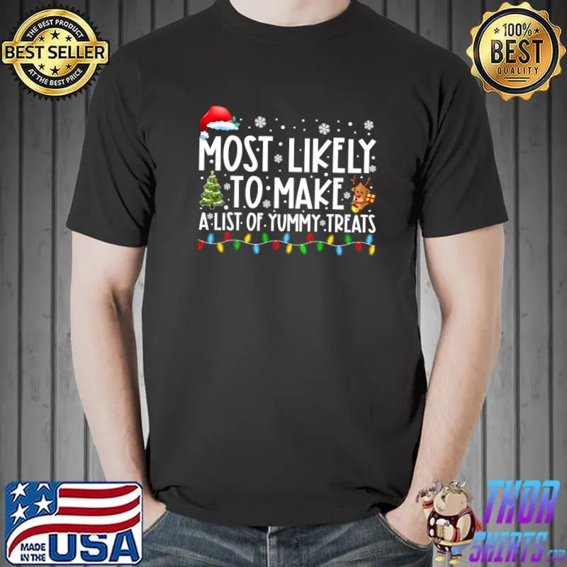 Most Likely To Make A List Of Yummy Treats Funny Christmas T- Unisex