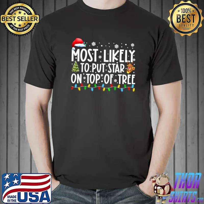 Most Likely To Put Star On Top Of Tree Christmas Lights T- Unisex