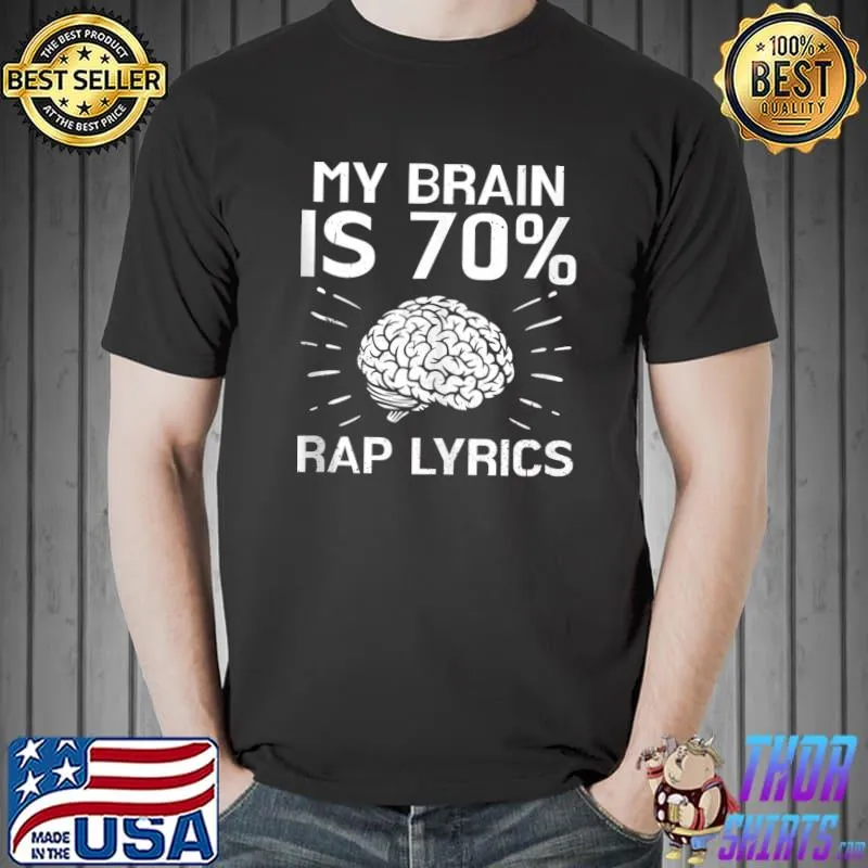 My brain is 70% Rap Music Musician Rapper T-shirt