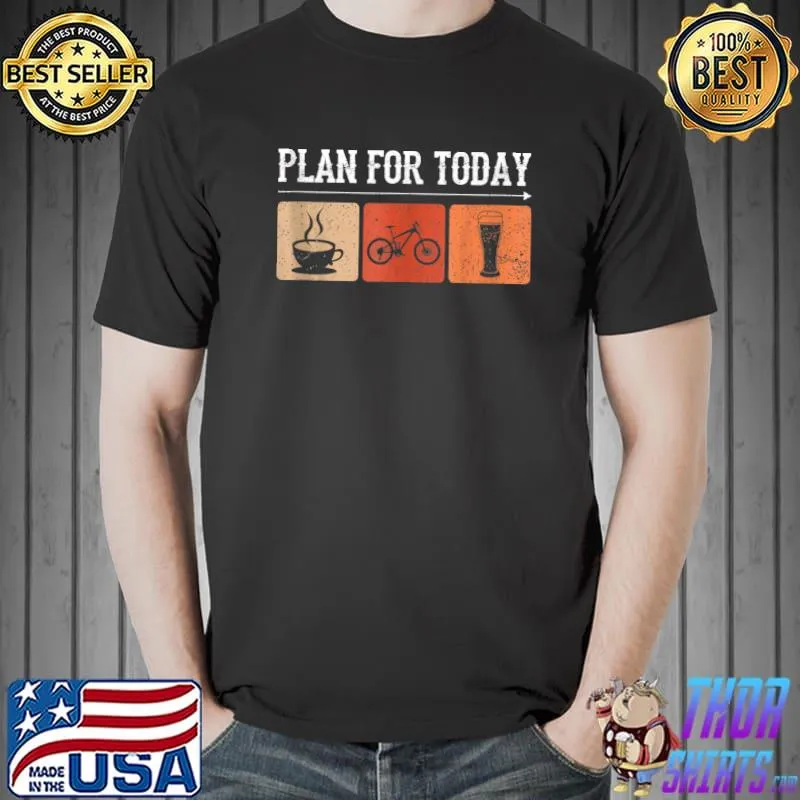 My Plan For Today Coffee Bike Beer For Vintage Cycling Biker T-shirt