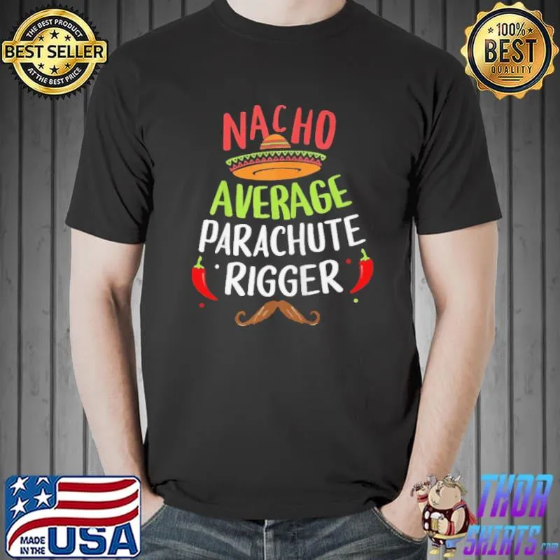 Nacho average parachute rigger sombrero beard cinco de mayo Unisex
