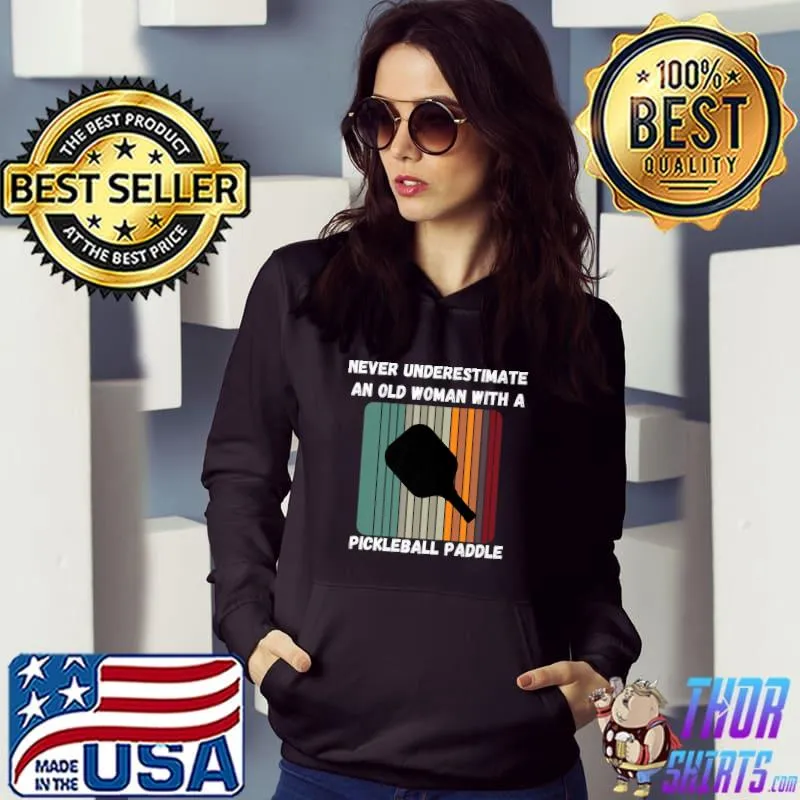 Never Underestimate Old Woman With Pickleball Paddle Retro Premium T-Shirt Hoodie