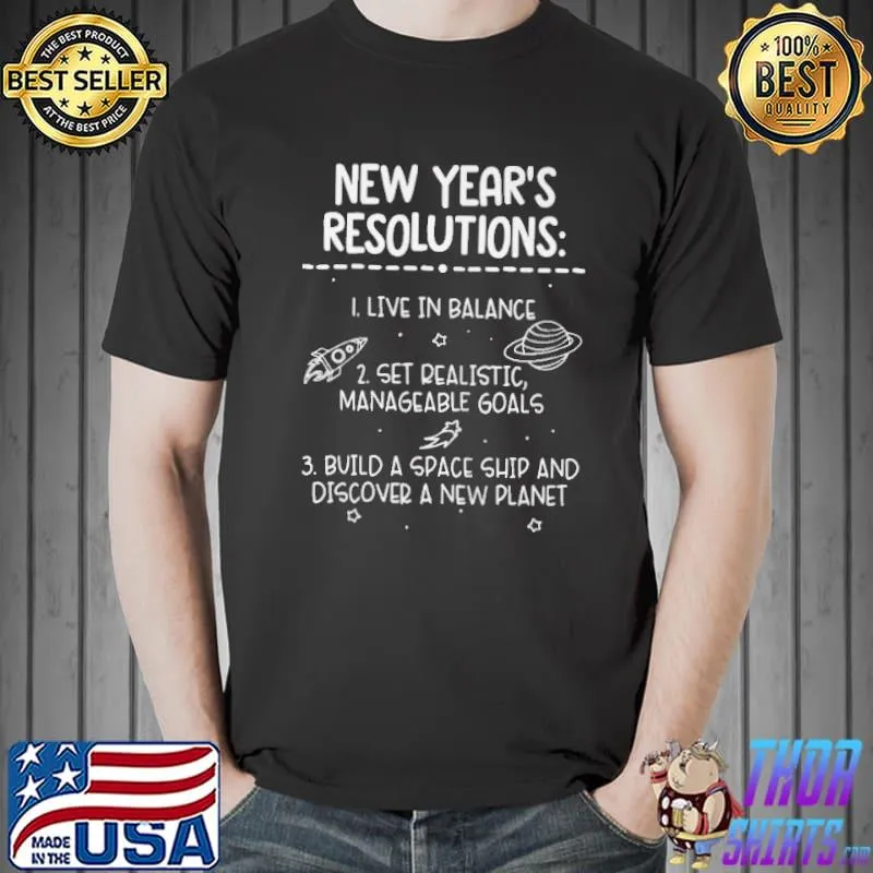 New years resolution build a spaceship astronomy shirt