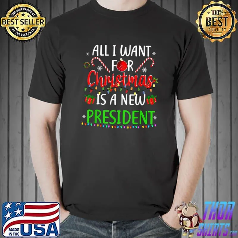 Nice All I Want For Christmas Is A New President Xmas Pajama T-Shirt Unisex