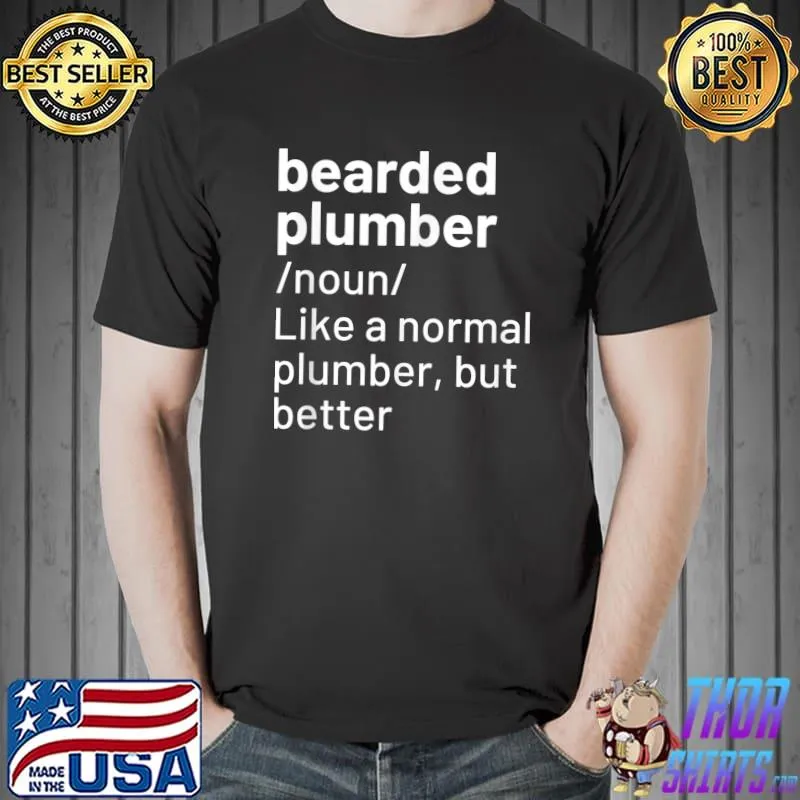 Nice Bearded Plumber Funny Definition T-Shirt Unisex