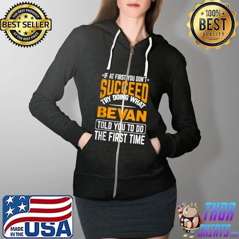 Nice Bevan personalized gift name joke funny custom T- Full Zip Hooded