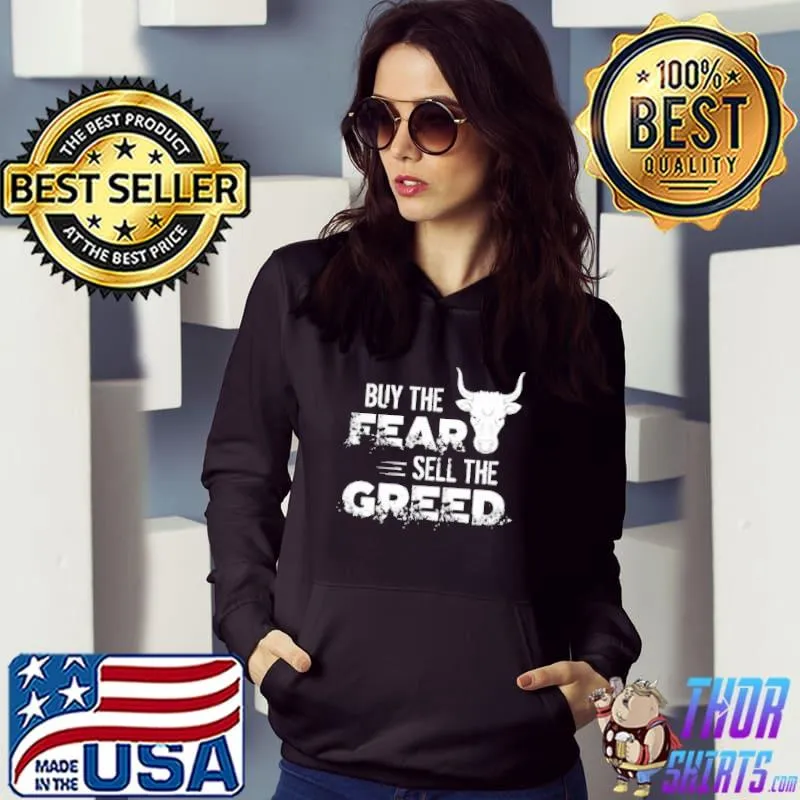Nice Buy The Fear Sell The Greed Trading And Investing Shirt