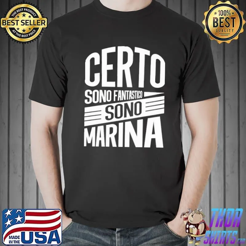 Nice Certo Sono Fantastico Sono Marina Shirt