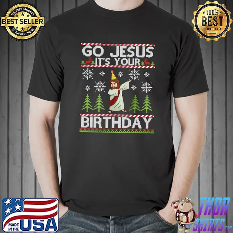 Nice Dabbing Go Jesus It's Your Birthday Merry Christmas Day T-shirt