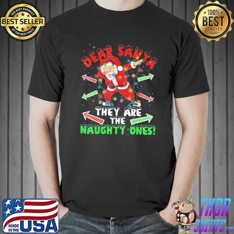 Nice Dear Santa They Are The Naughty Ones Christmas Family T-Shirt Unisex