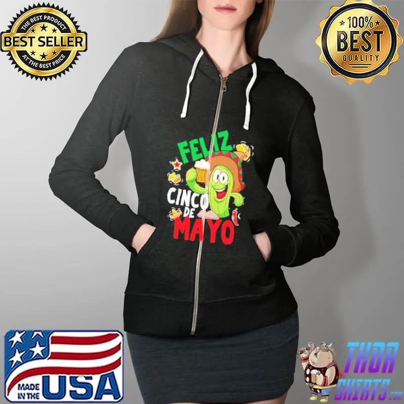 Nice Feliz Cinco De Mayo Party Lover Shirt Full Zip Hooded
