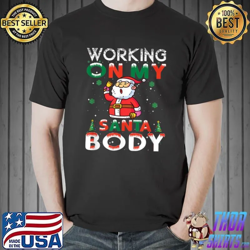 Nice Funny Christmas family clothing, working on my santa body T-Shirt Unisex