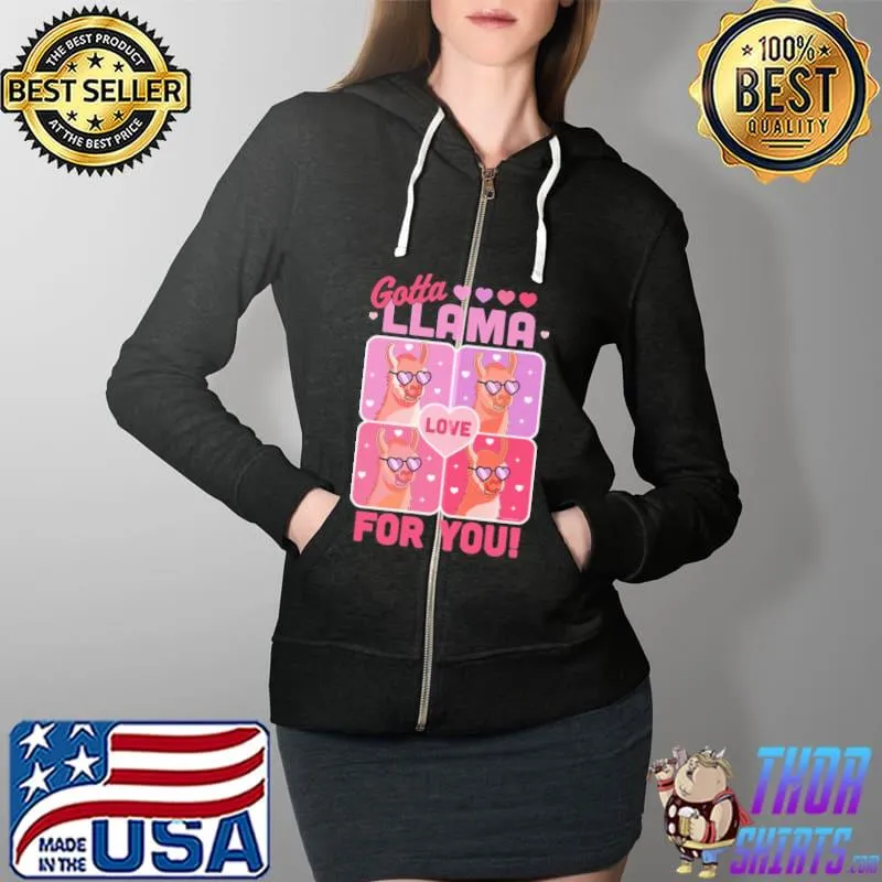 Nice Gotta Llama Love For You Valentine 2022 Shirt Full Zip Hooded