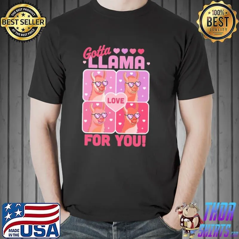 Nice Gotta Llama Love For You Valentine 2022 Shirt