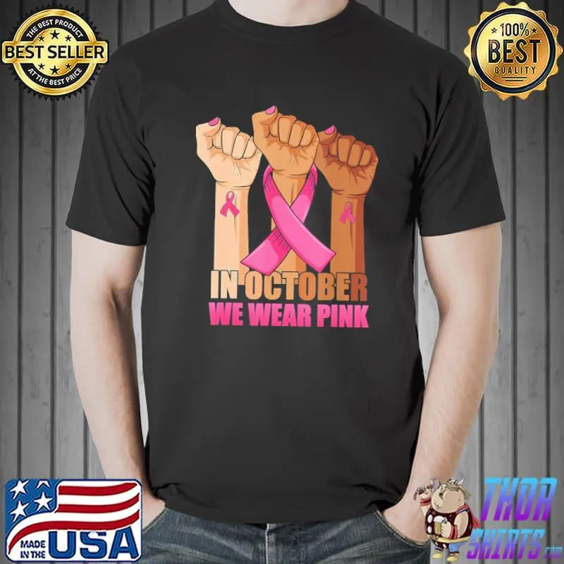 Nice Hand Fighting In Octorber We Were Pink Breast Cancer Awareness Shirt