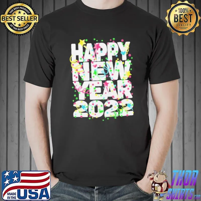 Nice Happy new year 2022 Shirt Unisex