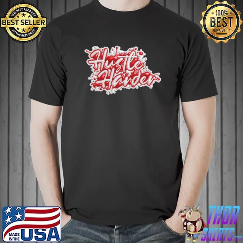 Nice Hustle Harder, Red and White, Graphic T-shirt