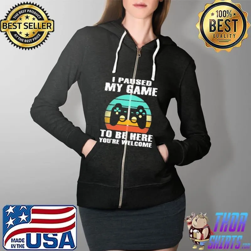 Nice I Paused My Game To Be Here You're Welcome Vintage Full Zip Hooded
