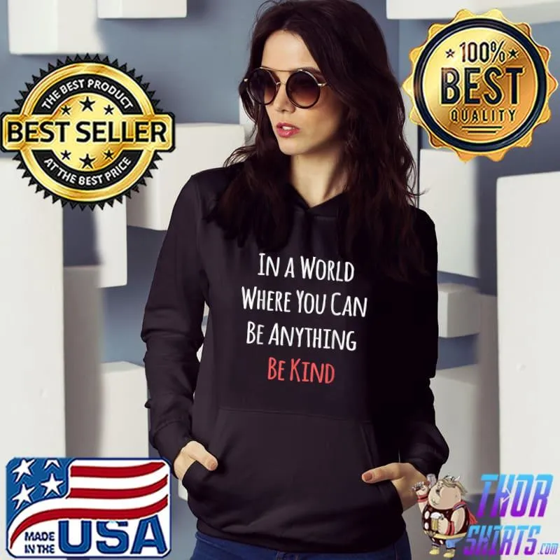 Nice In A World Where You Can Be Anything Be Kind Teacher White T-Shirt