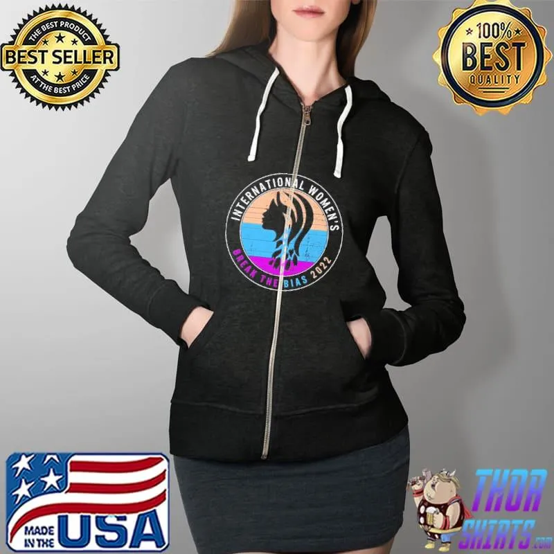 Nice International Women's Day Break The Bias 2022 Shirt Full Zip Hooded