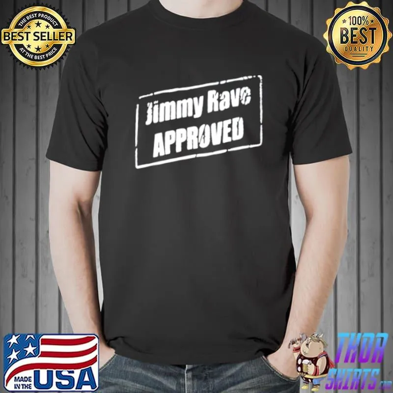 Nice Jimmy Rave Approved Unisex