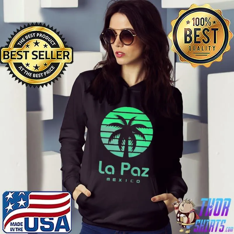 Nice LA paz Mexico Hoodie