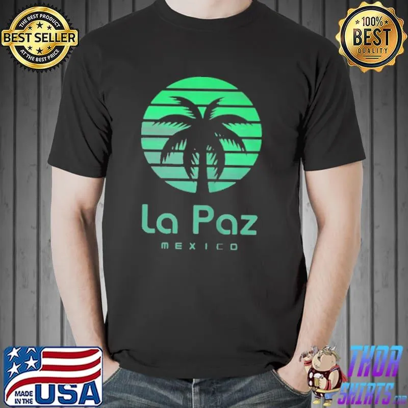Nice LA paz Mexico shirt