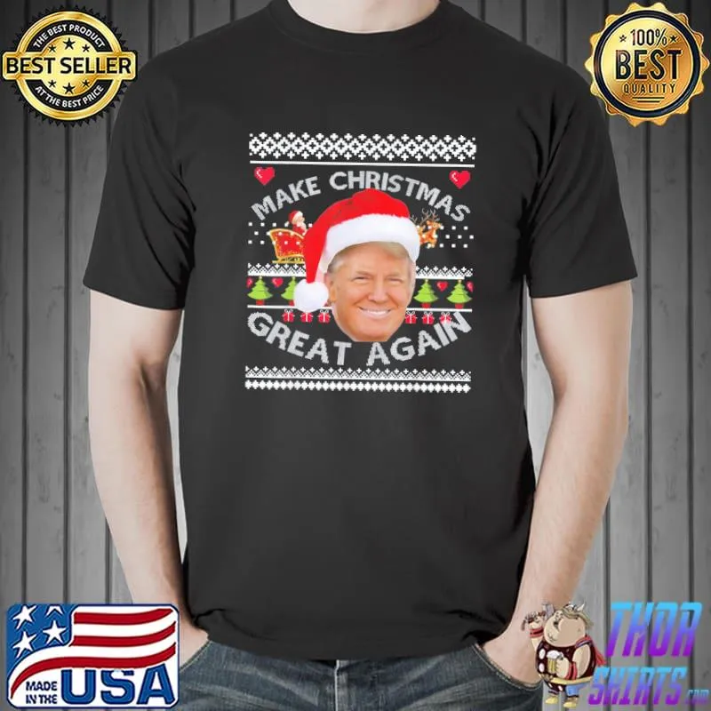 Nice Make Christmas Great Again Trump Ugly Christmas Xmas T-Shirt Unisex