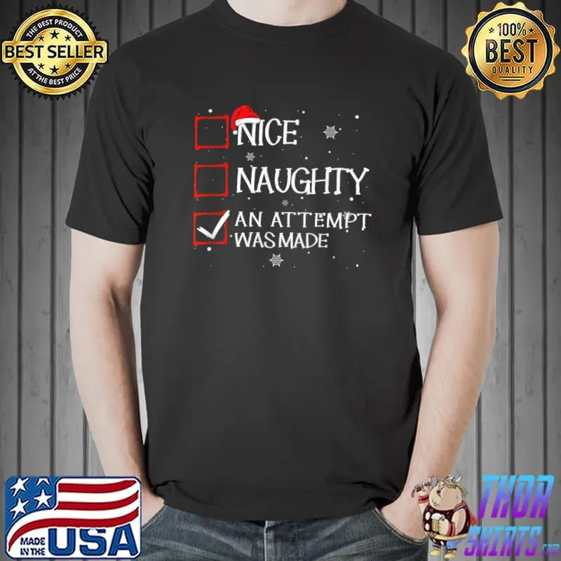 Nice Naughty An Attempt Was Made Christmas List T-Shirt