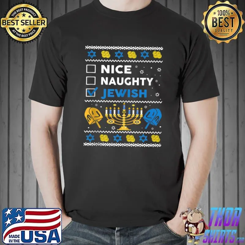 Nice Nice Naughty Jewish Ugly Hanukkah Sweater Chanukah Jew Xmas T- Unisex
