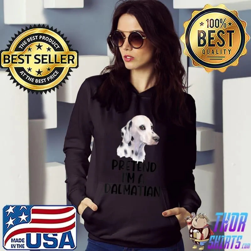 Nice Pretend I’m A Dalmatian Costume Funny Lazy Halloween Party T Shirt Hoodie